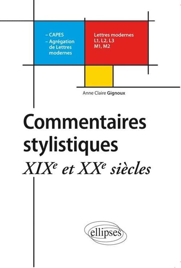 Commentaires stylistiques ; XIXe & XXe siècles ; lettres modernes