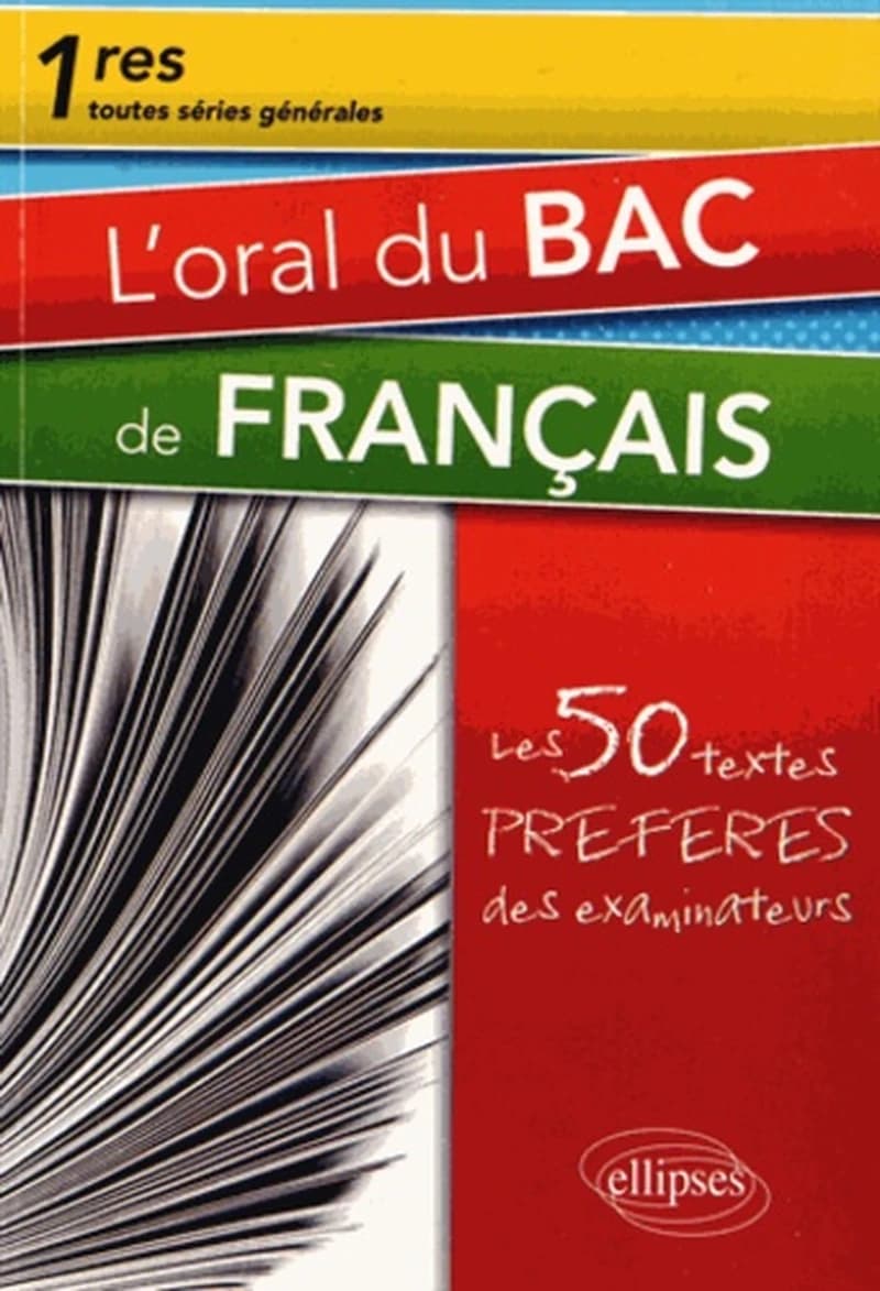 L'oral du bac de français. Premières toutes séries. Les 50 textes préférés des examinateurs