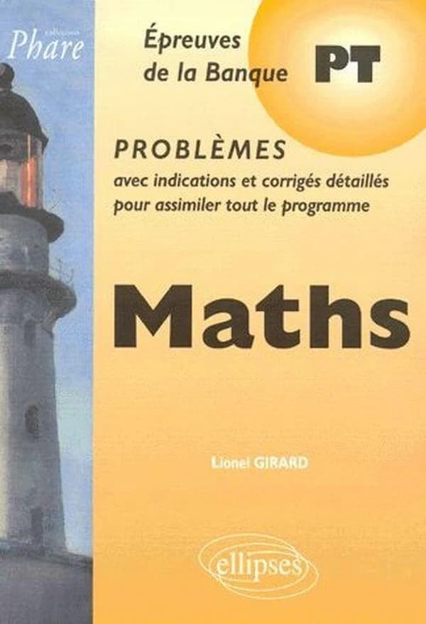 Maths : PT : épreuves de la banque PT, problèmes...