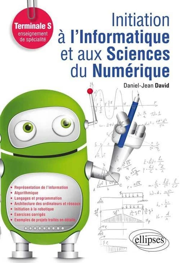Initiation à l'informatique et aux sciences du numérique, ISN : terminale S, enseignement de spécialité : représentation de l'information, algorithmique, languages de programmation...