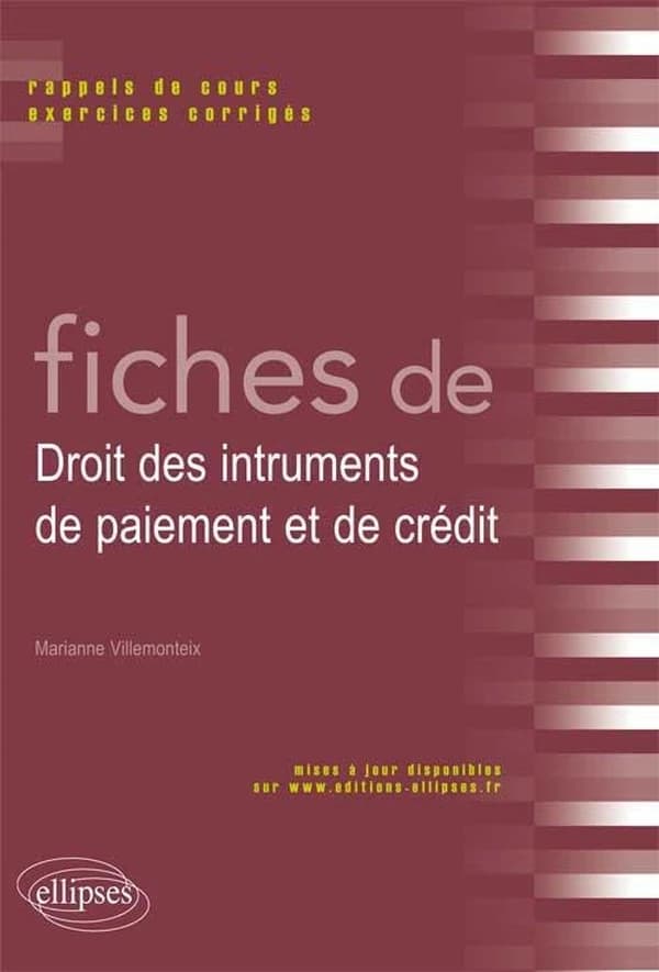 Fiches de droit des instruments de paiement et de crédit : rappels de cours et exercices corrigés
