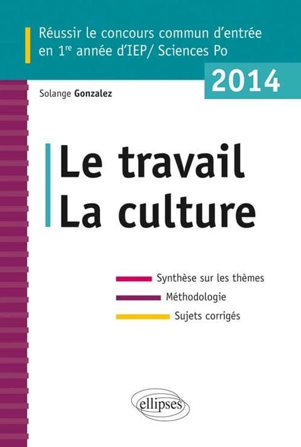 Le travail, la culture : réussir le concours commun d'entrée en 1re année d'IEP 2014