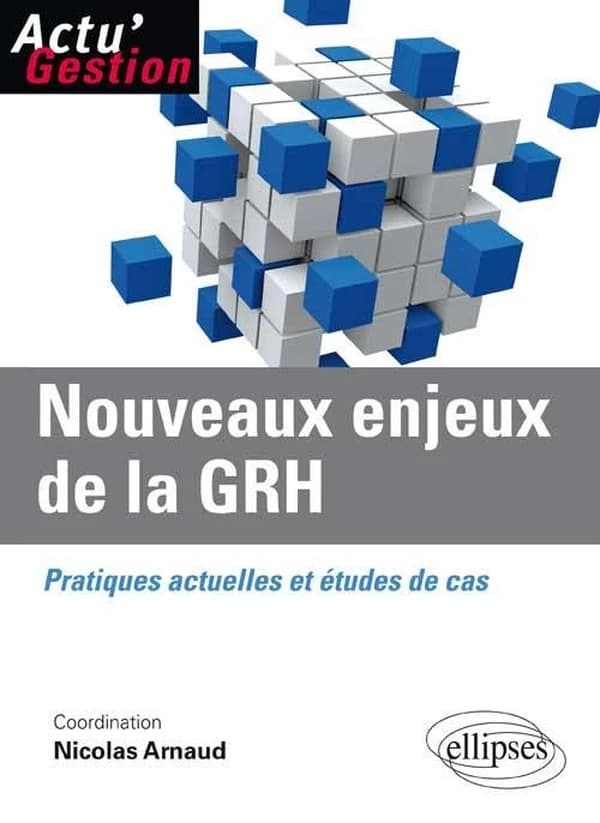 Nouveaux enjeux de la GRH : épreuves actuelles et études de cas