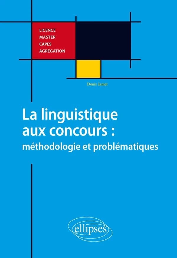Anglais : la linguistique aux concours, méthodologie et problématiques : licence, master, CAPES, agrégation