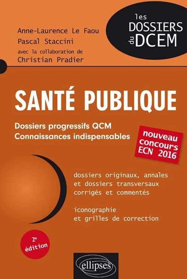Santé publique (2e éd.) Pr Pascal Staccini ; Dr Anne-Laurence Le Faou, coordination ; avec la collaboration du Pr Christian Pradier