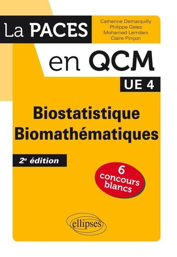Biostatistiques, biomathématiques (2e éd.) Catherine Demarquilly,... Philippe Gelez,...Mohamed Lemdani,... [et al.]