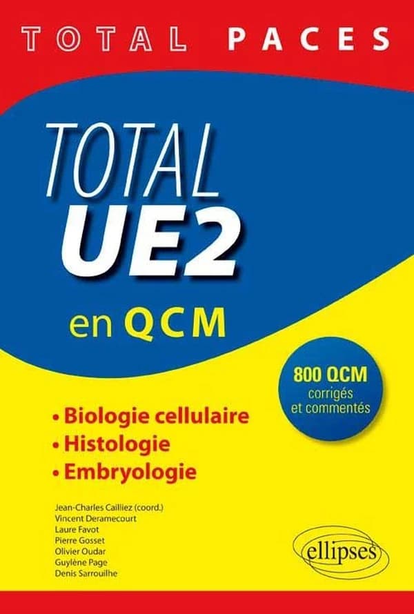 Total UE2 : en 1000 QCM : biologie cellulaire, histologie, embryologie