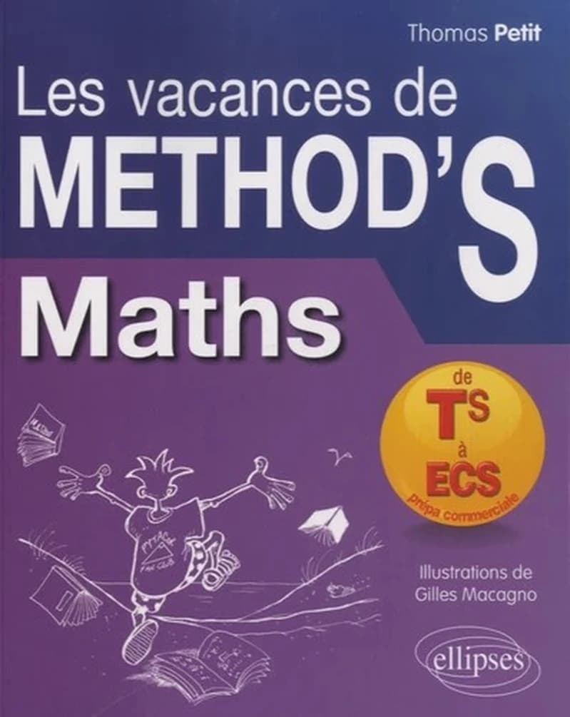 Les vacances de méthod's : mathématiques ; de la terminale S aux prépas commerciales (ECS)