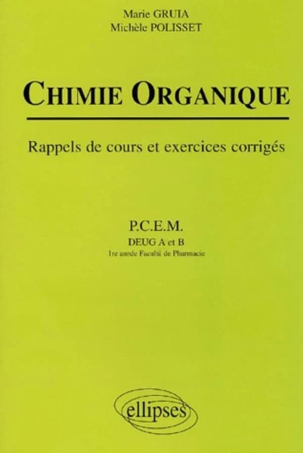 Chimie organique, rappels de cours et exercices corrigés : PCEM DEUG A et B, 1ère année, Faculté de pharmacie