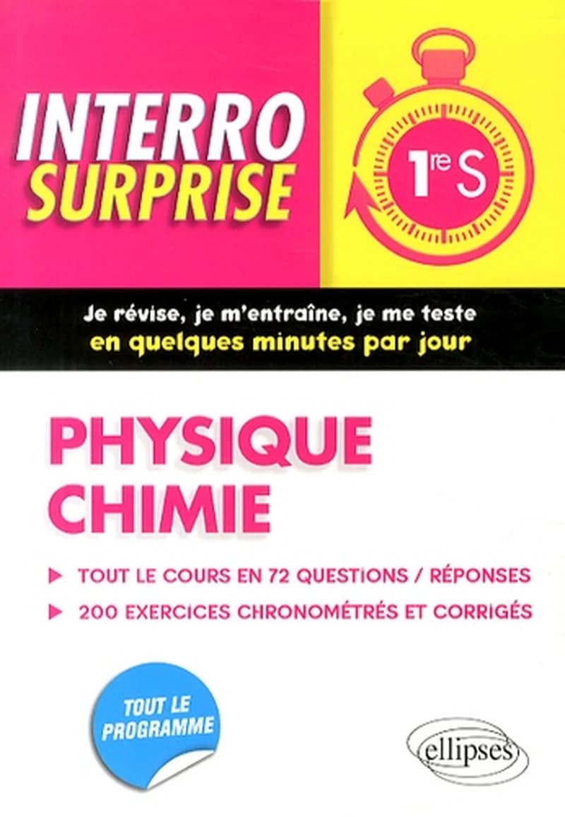 Interro surprise : physique-chimie ; 1ère S ; tout le cours en 72 questions