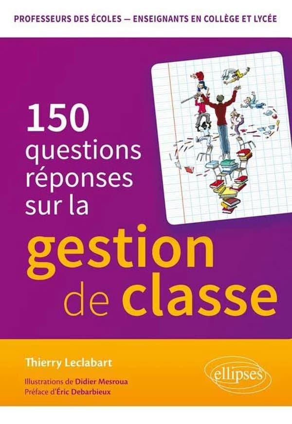 150 questions-réponses sur la gestion de classe