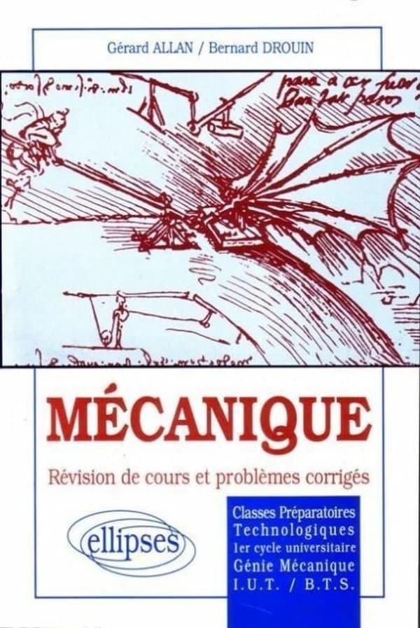 Mécanique : rappels de cours et problèmes corrigés : classes préparatoires, 1er cycle des universités, IUT-BTS