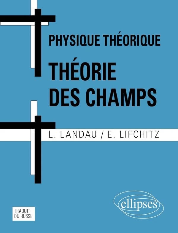 Théorie des champs (5e éd.) L. Landau, E. Lifchitz ; [trad. du russe par Sergueï Medvédev]