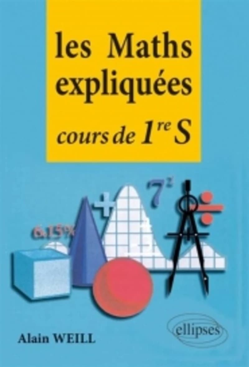 Les maths expliquées : cours de première S