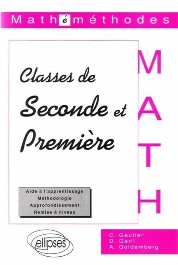 Mathéméthodes, classes de seconde et première : aide à l'apprentissage, méthodologie...