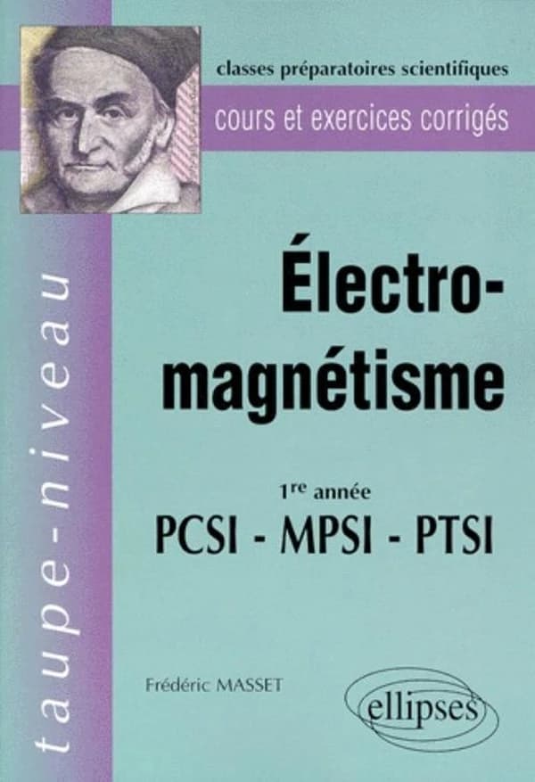 Électromagnétisme : 1re année, PCSI, MPSI, PTSI : cours et exercices corrigés