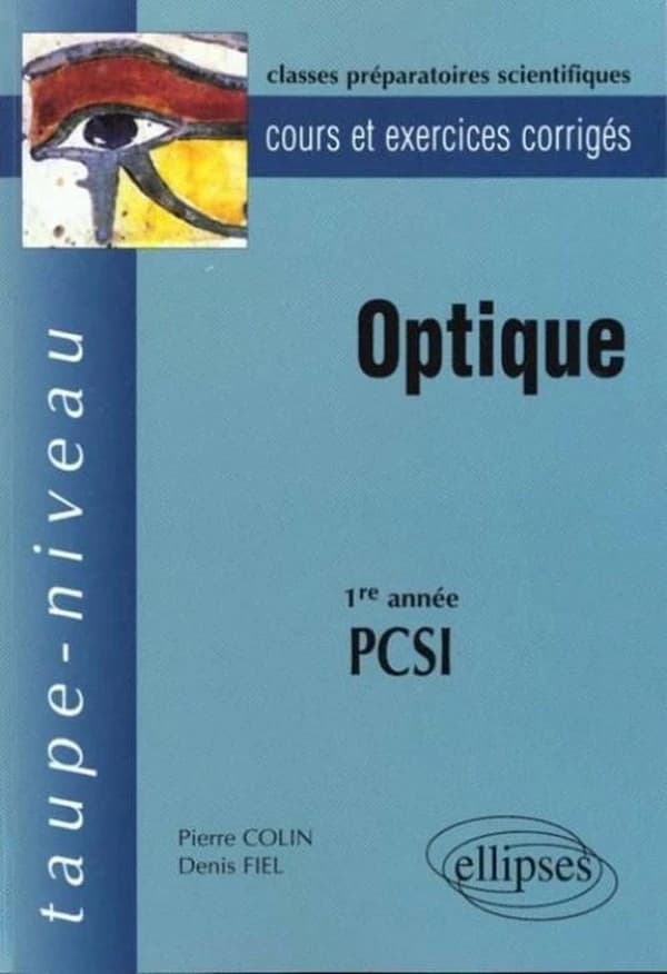 Optique : 1re année PCSI : cours et exercices corrigés