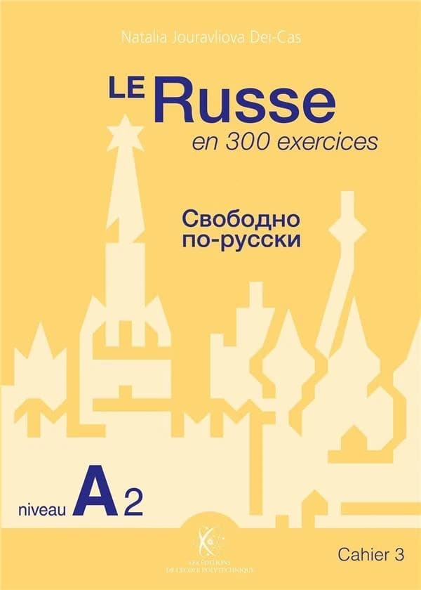 Le russe en 300 exercices. Cahier 3, Niveau A2