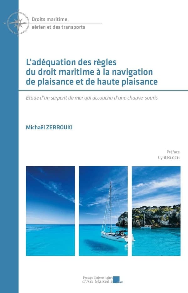 L'adéquation des règles de droit maritime à la navigation de plaisance et de haute plaisance : étude d'un serpent de mer qui accoucha d'une chauve-souris