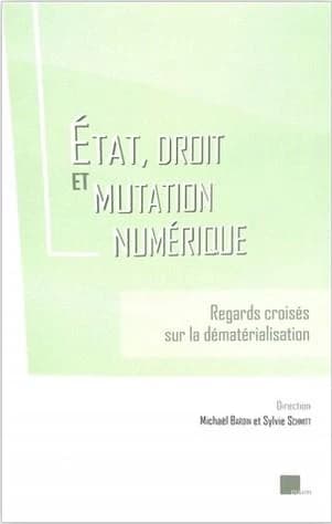 État, droit et mutation numérique : regards croisés sur la dématérialisation