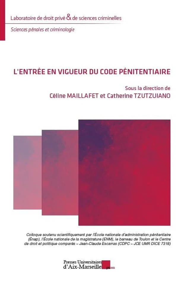 L'entrée en vigueur du code pénitentiaire : actes du colloque... [27-28 octobre 2022]
