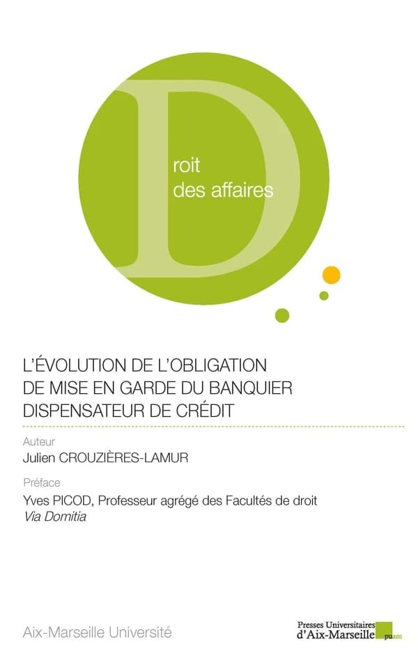 L'Evolution de l'obligation de mise en garde du banquier dispensateur de crédit