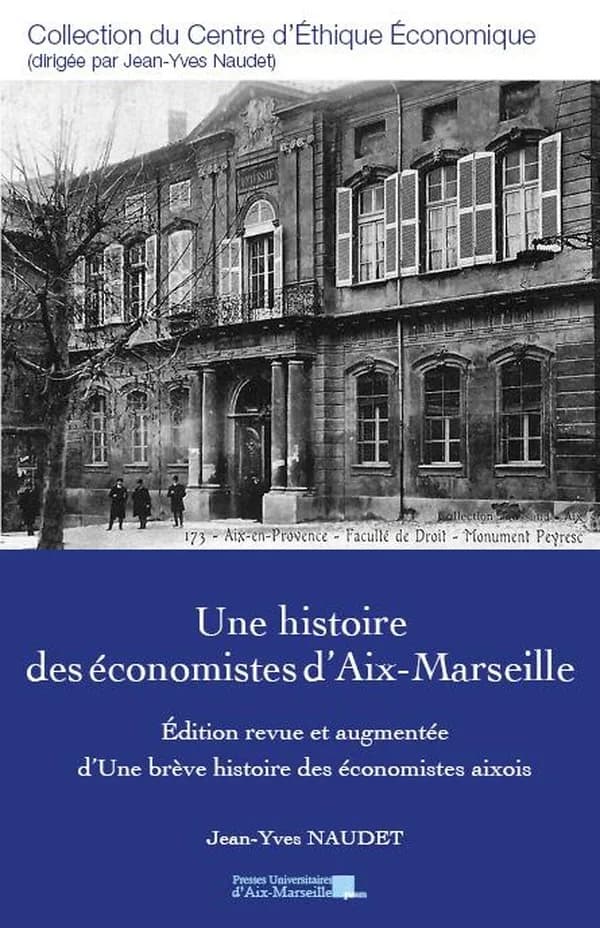 Une histoire des économistes d'Aix-Marseille (Éd. revue et augmentée) Jean-Yves Naudet