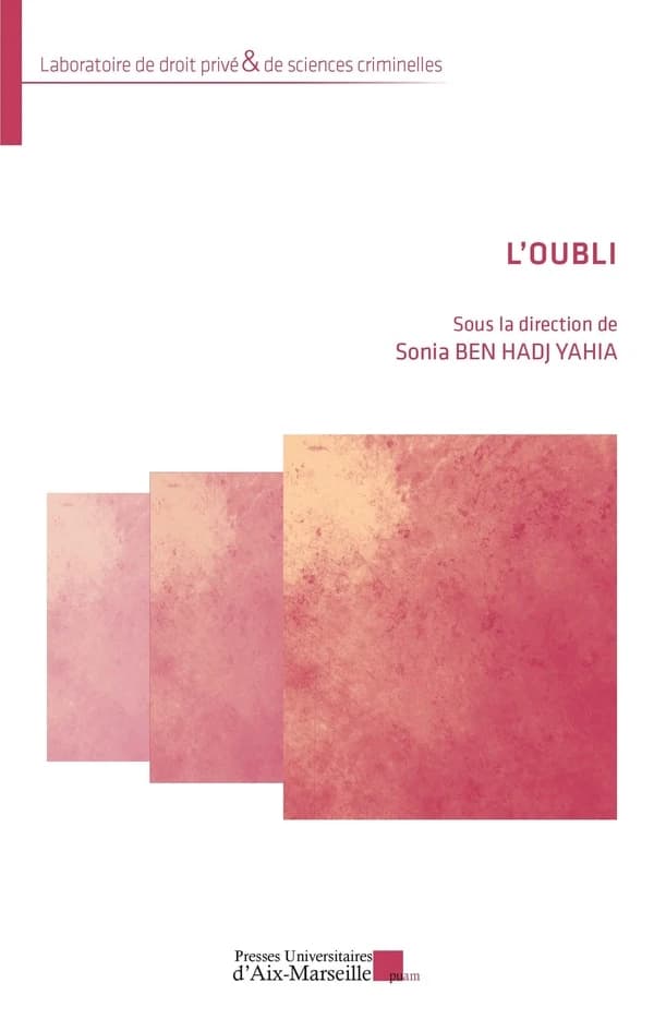 L'oubli : actes de la journée des doctorants et jeunes docteurs de l'Équipe méditerranéenne de recherche juridique de l'Université de Corse, UR 7311, du 11 mai 2023
