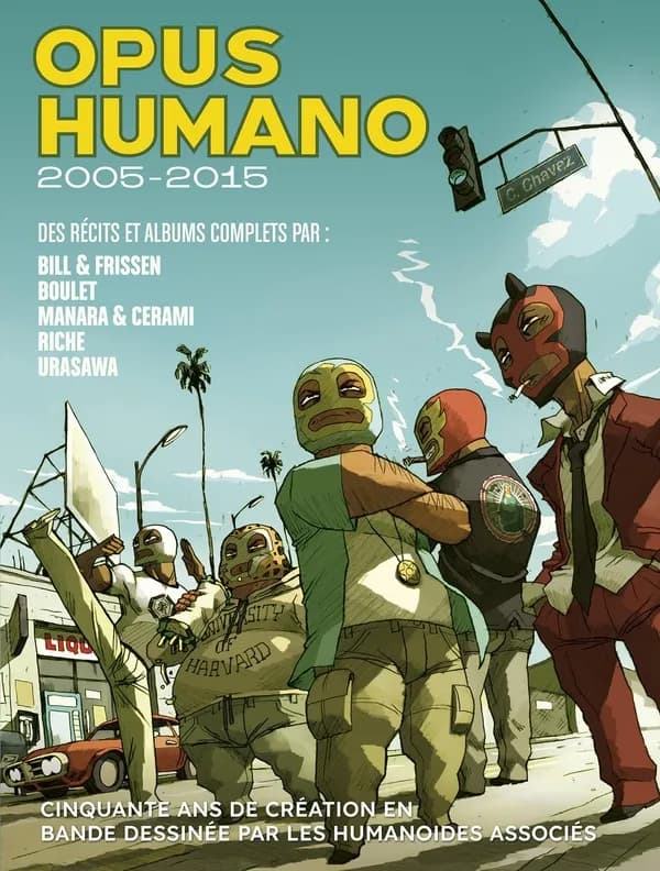 Opus Humano. 2005-2015 ([Éd.] les Humanoïdes associés 50 ans) des récits et albums complets par Bill & Frissen, Boulet... [et al.]