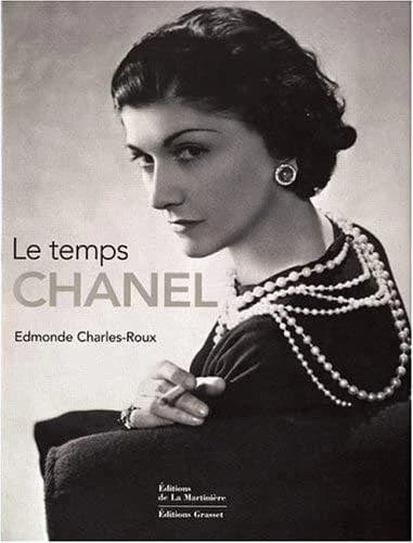 Le temps Chanel (Nouv. éd. rev. et augm.) Edmonde Charles-Roux,...