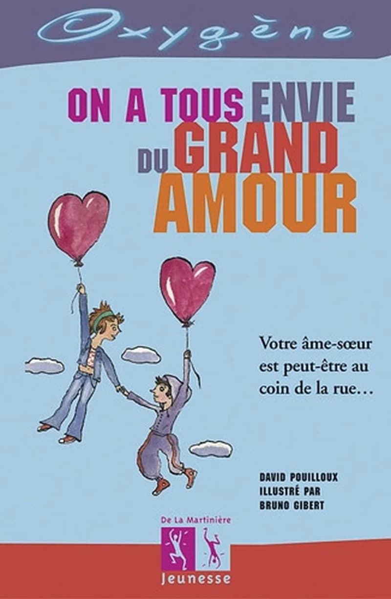On a tous envie du grand amour : [des tas de petits conseils pour le trouver et le garder !]