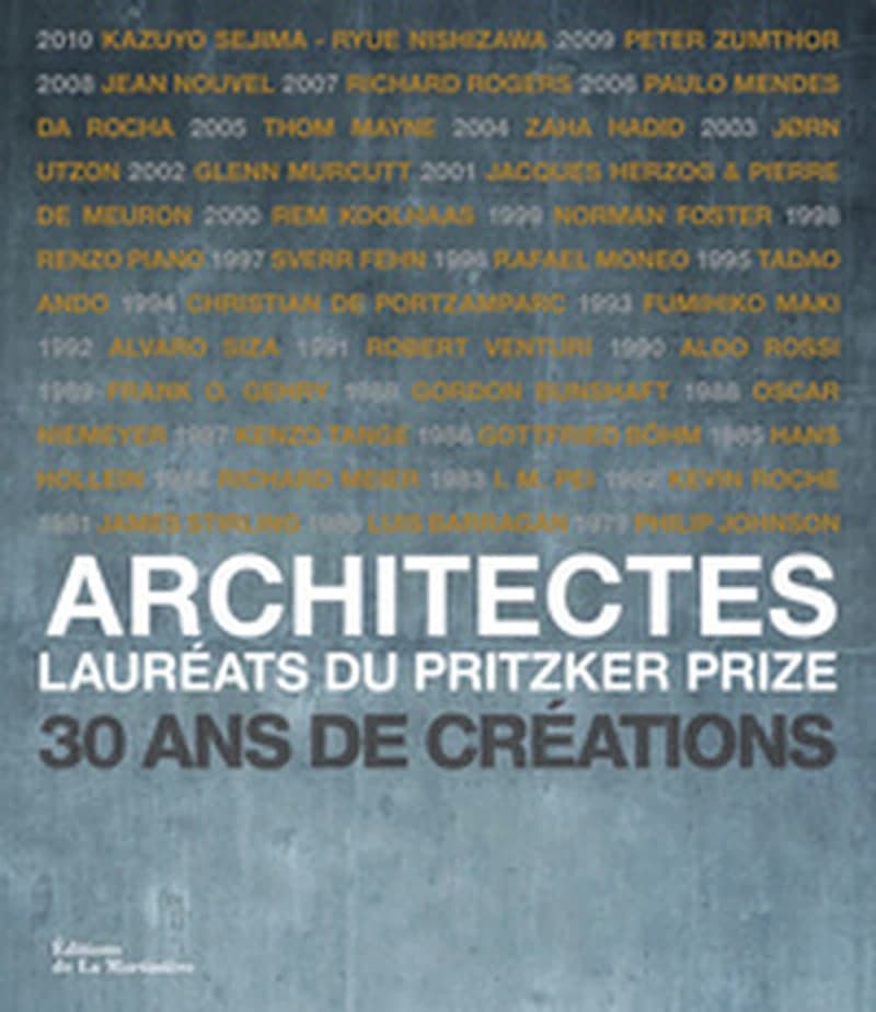 Architectes : lauréats du Pritzker prize : 30 ans de créations...