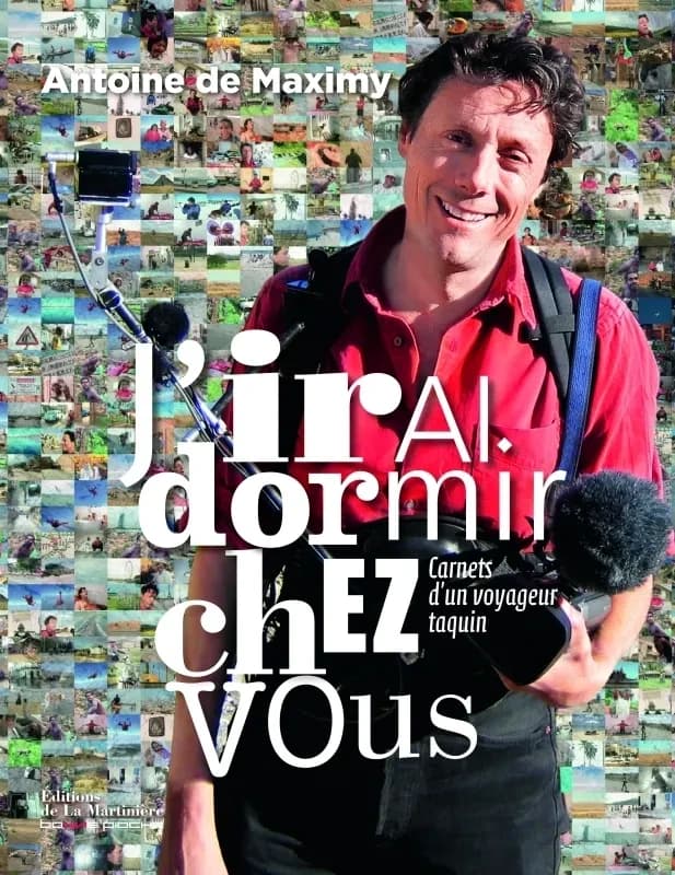 J'irai dormir chez vous. [Tome 1] : carnets d'un voyageur taquin