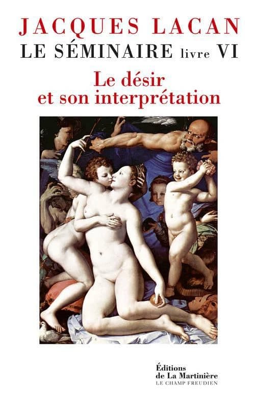 Le séminaire. Livre VI, Le désir et son interprétation : [1958-1959]