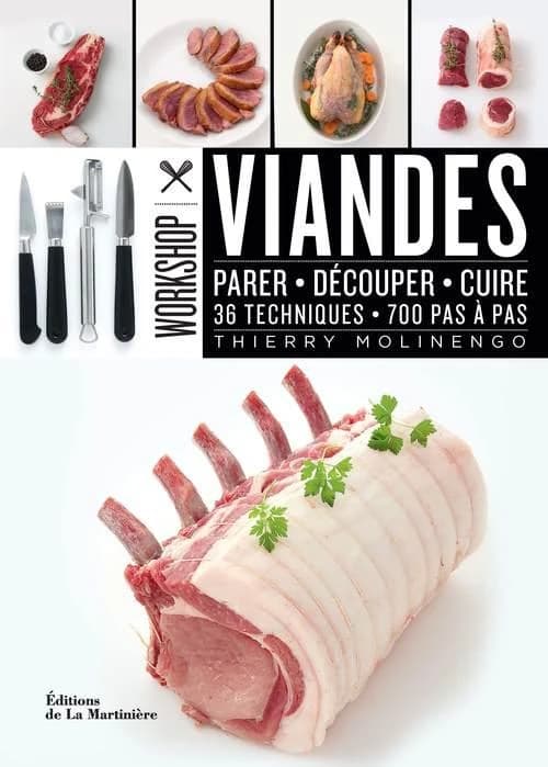Viandes : parer, découper, cuire : 36 techniques, 700 pas à pas