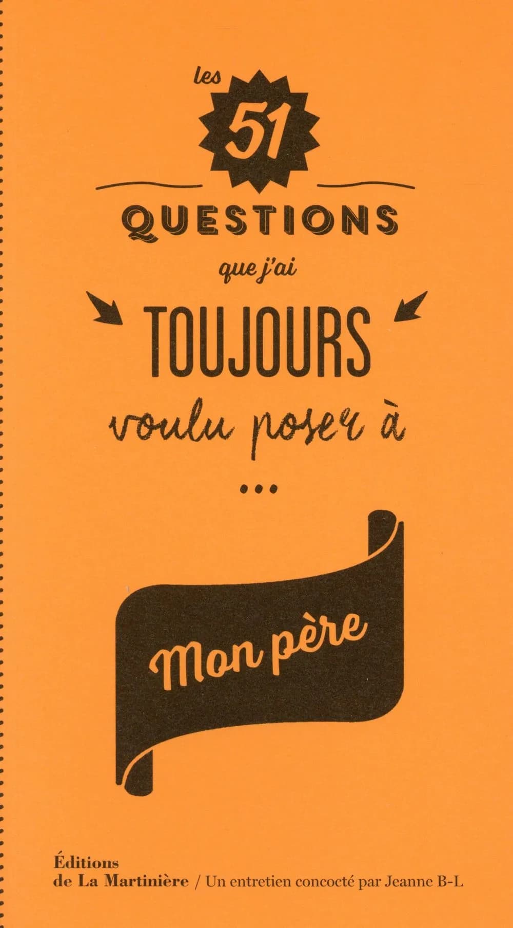Les 51 questions que j'ai toujours voulu poser à mon père