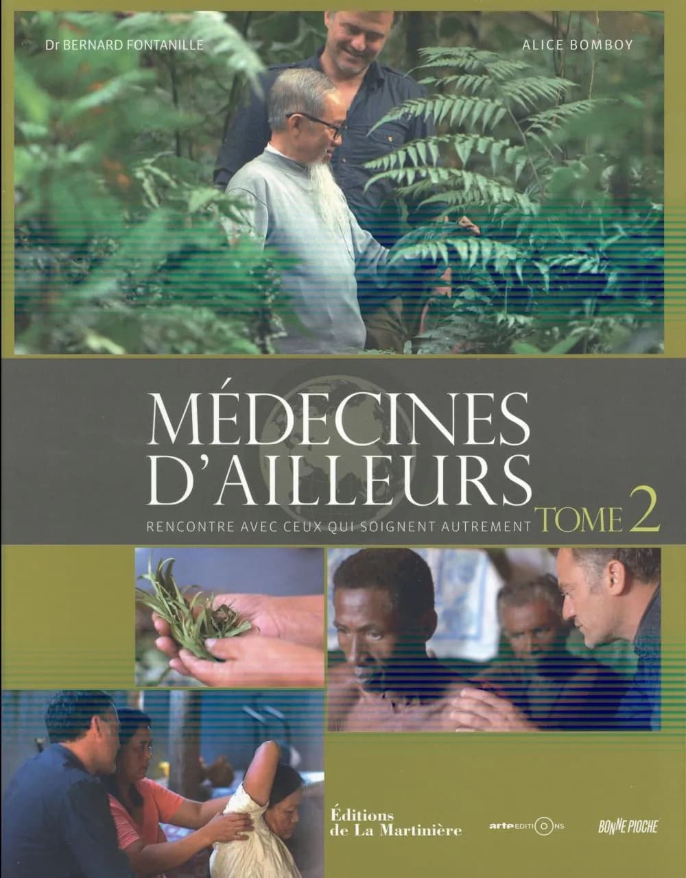 Médecines d'ailleurs : rencontre avec ceux qui soignent autrement. Tome 2