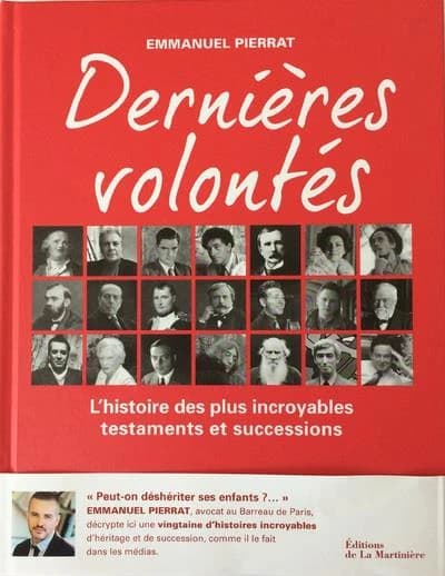 Dernières volontés : l'histoire des plus incroyables testaments et successions