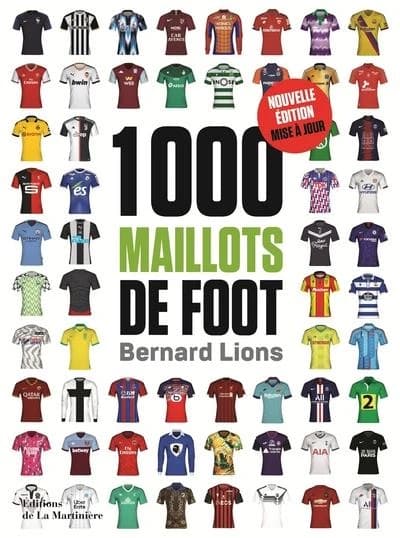 1000 maillots de foot (Nouvelle éd. mise à jour) Bernard Lions