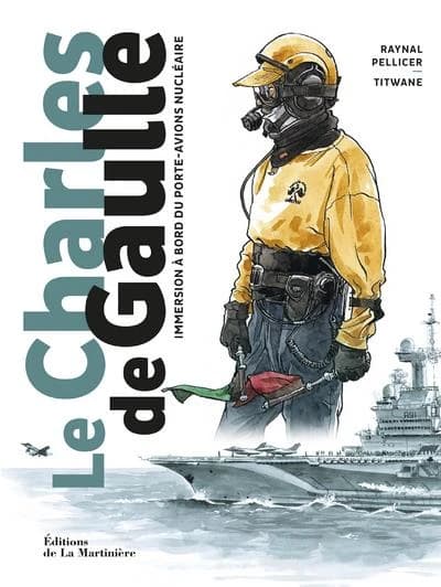 Le Charles de Gaulle - Immersion à bord du porte-avions nucléaire