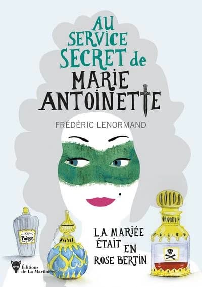 Au service secret de Marie Antoinette : la mariée était en Rose Bertin