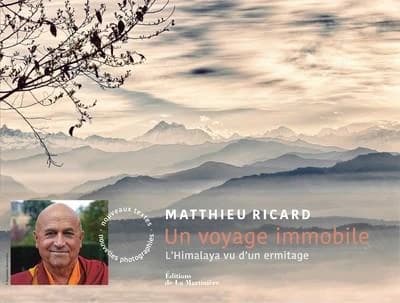 Un voyage immobile : l'Himalaya vu d'un ermitage ([Nouvelle éd.]) Matthieu Ricard