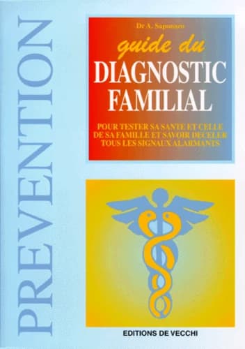 Guide du diagnostic familial (Nouv. éd. rev. et corr.) Dr A. Saponaro ; [trad. de l'italien]