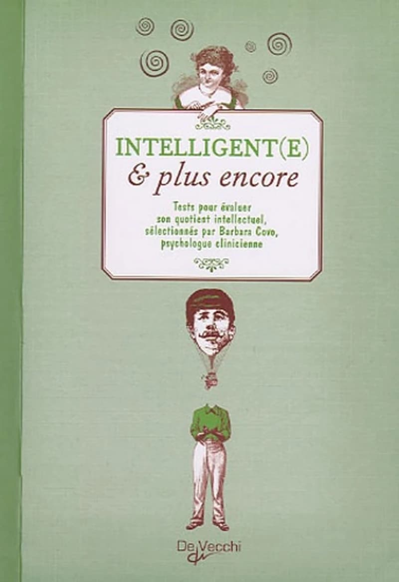Intelligent(e) et plus encore - Tests pour évaluer son quotient intellectuel
