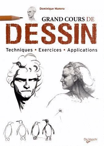 Grand cours de dessin : techniques, exercices, applications (Nouvelle éd.) Dominique Manera ; [traduit de l'italien par Marie Helluy]