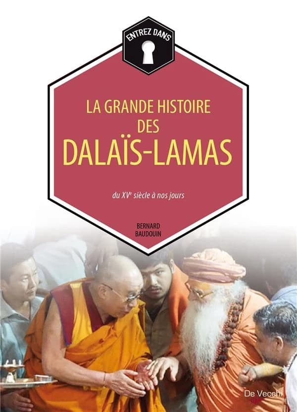La grande histoire des dalaï-lamas : [du XVe siècle à nos jours]