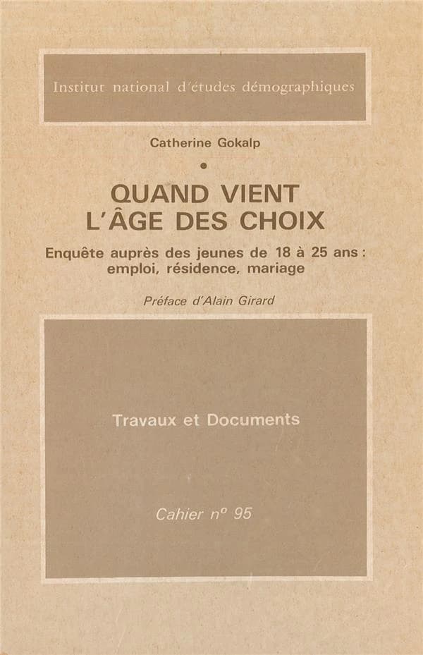 Quand vient l'âge des choix : enquête auprès des jeunes de 18 à 25 ans : emploi, résidence, mariage
