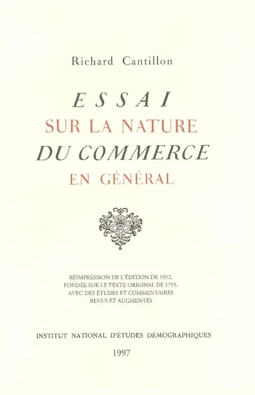 Essai sur la nature du commerce en général (Reprod. en fac-sim., avec des études et commentaires rev. et augm.) Richard Cantillon