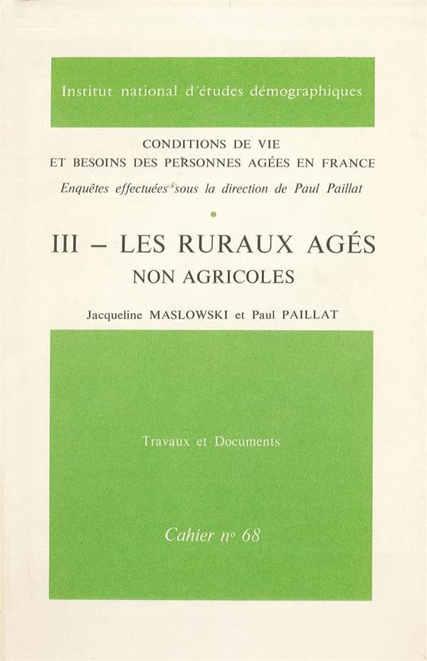 Conditions de vie et besoins des personnes âgées en France : Tome 3. Les ruraux âgés, non agricoles