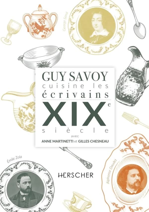 Guy Savoy cuisine les écrivains : XIXe siècle